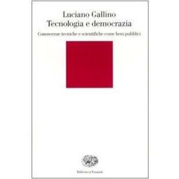 Tecnologia e democrazia. Conoscenze tecniche e scientifiche come beni pubblici