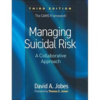 Managing Suicidal Risk, Third Edition