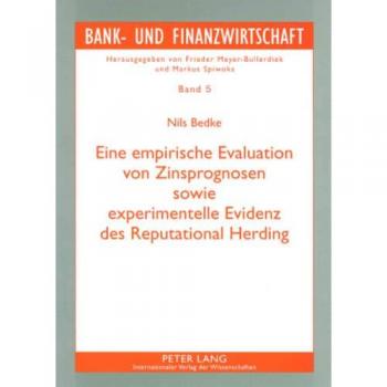 Eine empirische Evaluation von Zinsprognosen sowie experimentelle Evidenz des Reputational Herding