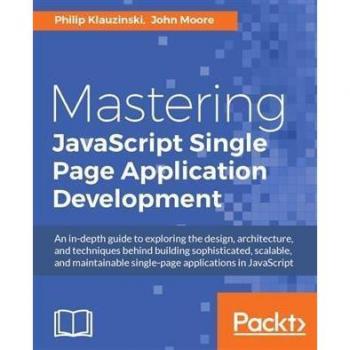 Mastering JavaScript Single Page Application Development