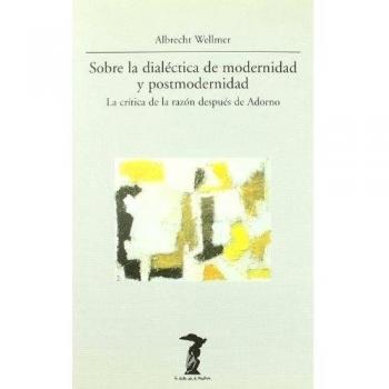 Sobre la dialética de modernidad y postmodernidad: La crítica de la razón despu