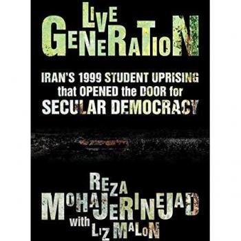 Live Generation: Iran's 1999 Student Uprising that Opened the Door for Secular Democracy
