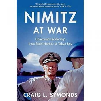 Nimitz at War : Command Leadership from Pearl Harbor to Tokyo Bay, by Craig L. Symonds