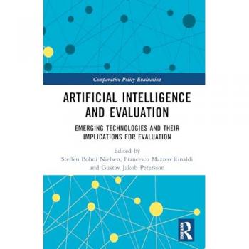 Artificial Intelligence and Evaluation: Emerging Technologies and Their Implications for Evaluation (Comparative Policy Evaluation)