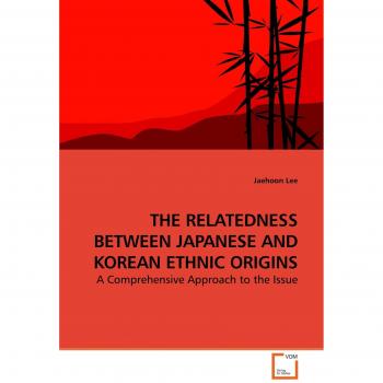 THE RELATEDNESS BETWEEN JAPANESE AND KOREAN ETHNIC ORIGINS