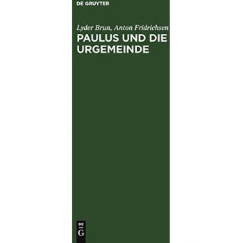 Paulus und die Urgemeinde: Zwei Abhandlungen