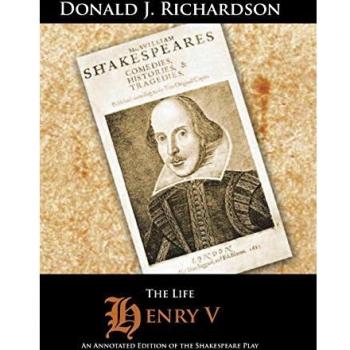 The Life of Henry V: An Annotated Edition of the Shakespeare Play