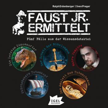 Fünf Fälle aus der Wissensdetektei: Faust jr. ermittelt