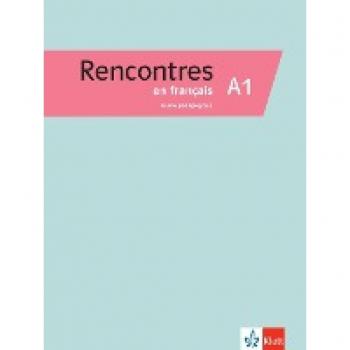 Rencontres en français A1. Guide pédagogique