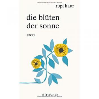 Rupi Kaur Die Blüten Der Sonne: Poetry