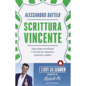 Scrittura vincente. Come scrivere con efficacia e incisività per ...