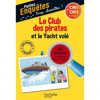 Le club des pirates et le yacht volé : CM1 et CM2