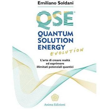 Quantum solution energy evolution. L'arte di creare realtà ed esprimere illimitati potenziali quantici