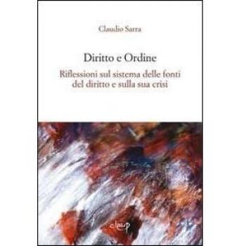 Diritto e ordine. Riflessioni sul sistema delle fonti del diritto e sulla sui crisi