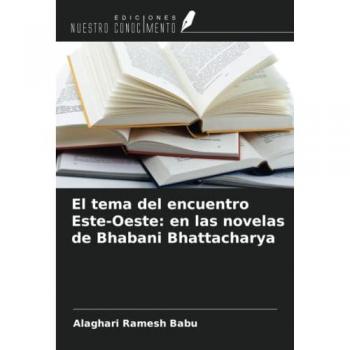 El tema del encuentro Este-Oeste: en las novelas de Bhabani Bhattacharya