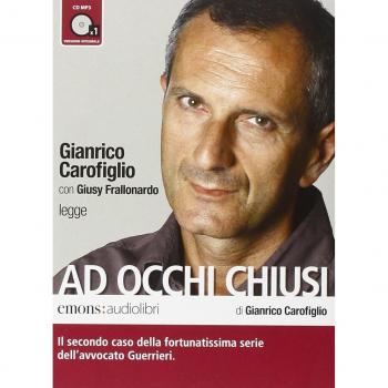 Ad occhi chiusi letto da Gianrico Carofiglio. Audiolibro. CD Audio formato MP3