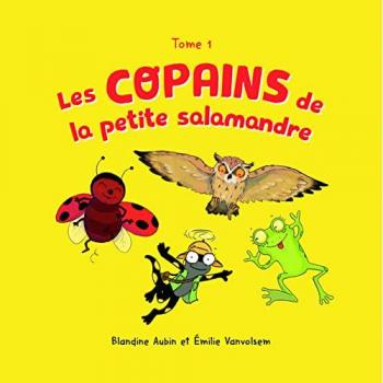 Les Copains De La Petite Salamandre Tome 1 (T'Es Qui Toi ?)