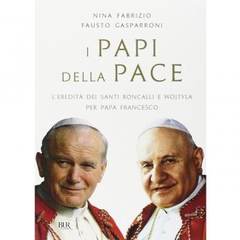 I papi della pace. L'eredità dei santi Roncalli e Wojtyla per papa Francesco