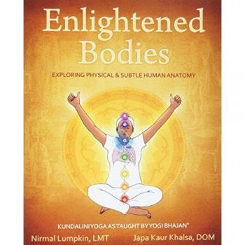 Enlightened Bodies: Exploring Physical & Subtle Human Anatomy