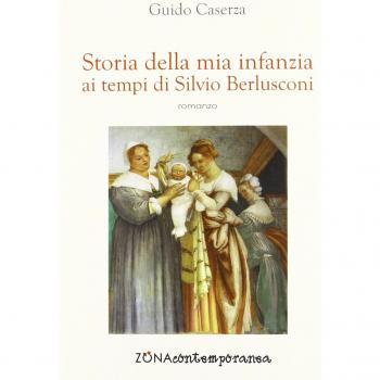 Storia della mia infanzia ai tempi di Silvio Berlusconi
