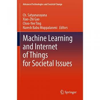 Machine Learning and Internet of Things for Societal Issues