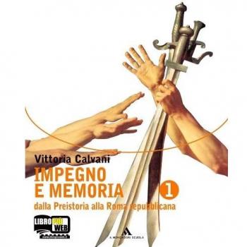Impegno e memoria. Per le Scuole superiori. vol.1 Dalla Preistoria 9788824730631