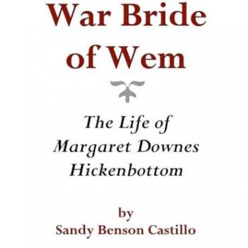 WAR BRIDE OF WEM: The Life of Margaret Downes Hickenbottom