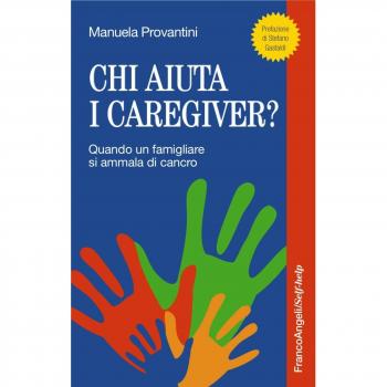 Chi aiuta i caregiver? Quando un famigliare si ammala di cancro