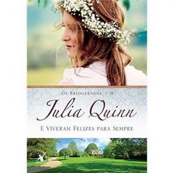 E viveram felizes para sempre (os bridgertons – livro 9)