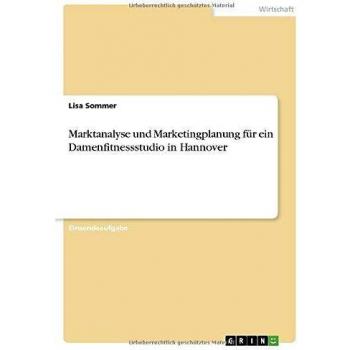 Marktanalyse und Marketingplanung für ein Damenfitnessstudio in Hannover