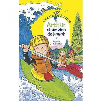 L'Ecole d'Agathe, Tome 22 : Arthur, champion de kayak (Cascade Arc-en-Ciel)