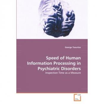 Speed of Human Information Processing in Psychiatric Disorders