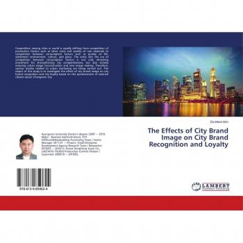 The Effects of City Brand Image on City Brand Recognition and Loyalty