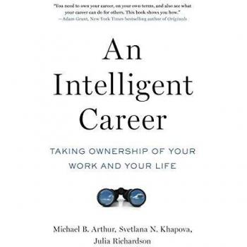 An Intelligent Career: Taking Ownership of Your Work and Your Life