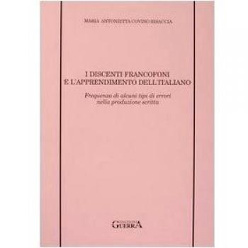 I discenti francofoni e l'apprendimento dell'italiano. Frequenza di alcuni tipi di errori nella produzione scritta