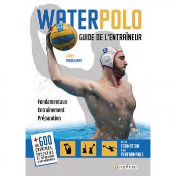 Waterpolo. Guide de l'entraîneur