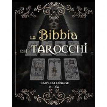 la Bibbia dei Tarocchi: [7 in 1] Guida Completa su come leggeri gli Arcani dei Tarocchi, gli Archetipi, le carte Napoletane, le Associazioni +70 Schemi di Lettura