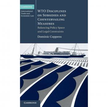 Coppens, Dominic: Wto Disciplines on Subsidies and Countervailing Measures
