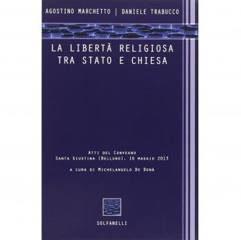 La libertà religiosa tra Stato e Chiesa. Atti del convegno