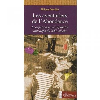 Les aventuriers de l'abondance : Eco-fiction pour répondre aux défis du XXIe siècle