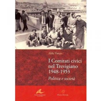 I Comitati civici nel Trevigiano 1948-1953. Politica e società