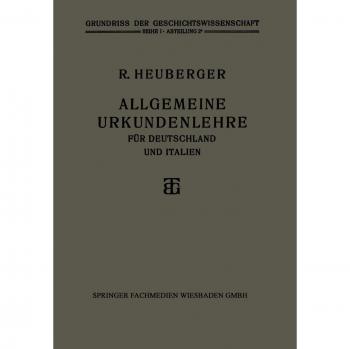 Allgemeine Urkundenlehre für Deutschland und Italien (Grundriss der Geschichtswissenschaft)
