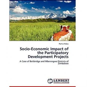 Socio-Economic Impact of the Participatory Development Projects: A Case of Beitbridge and Mberengwa Districts of Zimbabwe