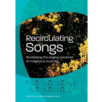Recirculating Songs: Revitalising the singing practices of Indigenous Australia