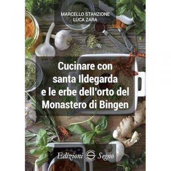 Cucinare con santa Ildegarda e le erbe del monastero di Bingen