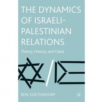 The Dynamics of Israeli-Palestinian Relations