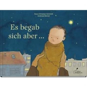 Hans-Christian Schmidt Es Begab Sich Aber ...: Bilderbuch