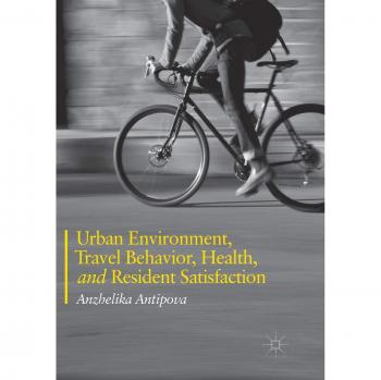 Urban Environment, Travel Behavior, Health, and Resident Satisfaction