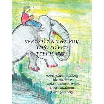 Sebastian the Boy Who Loved Elephants