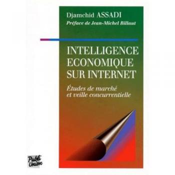 INTELLIGENCE ECONOMIQUE SUR INTERNET. Etudes de marché et veille concurrentielle